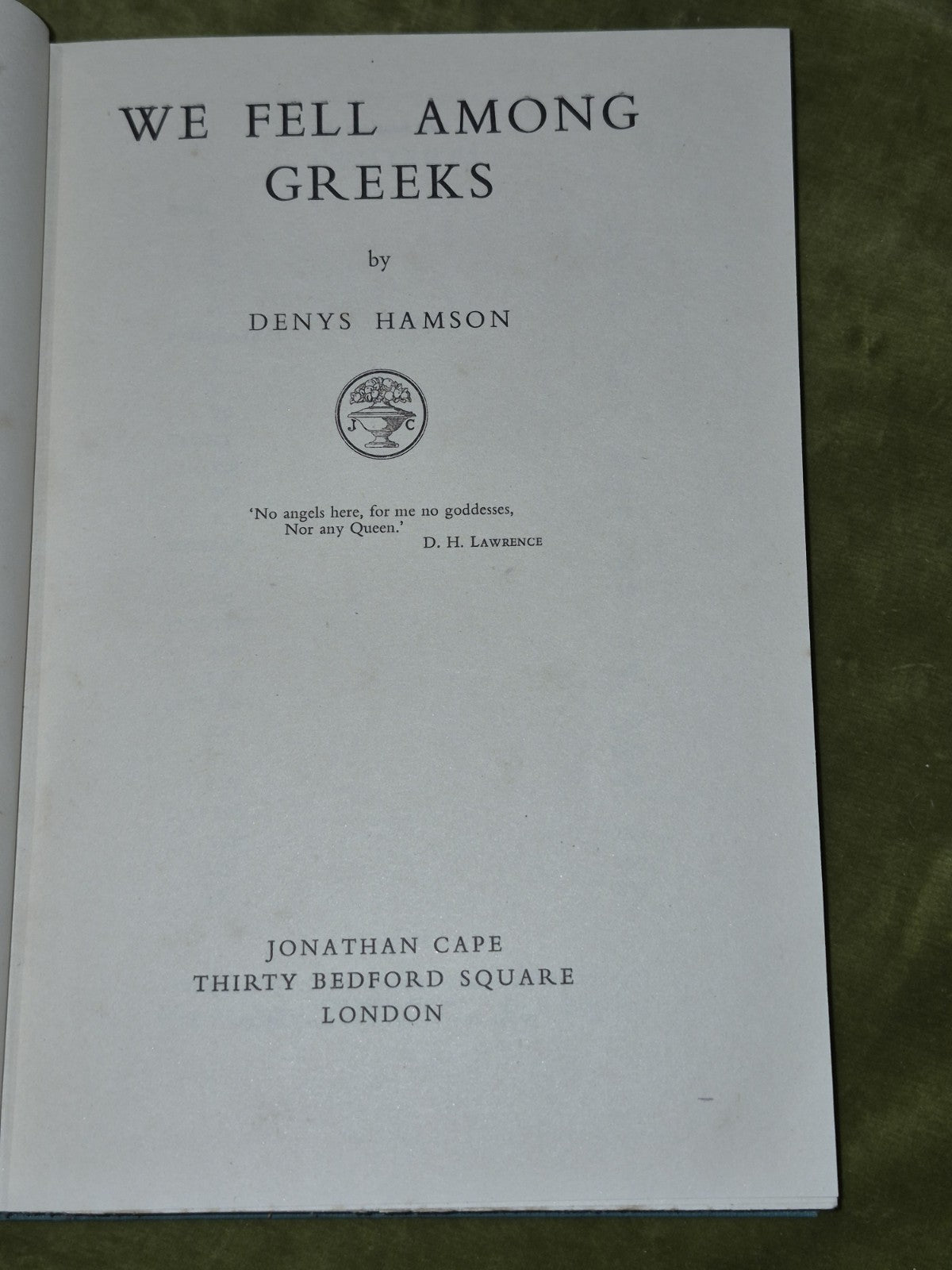 We Fell Among Greeks - Denys Hamson Jonathan Cape 1946 HB DJ7