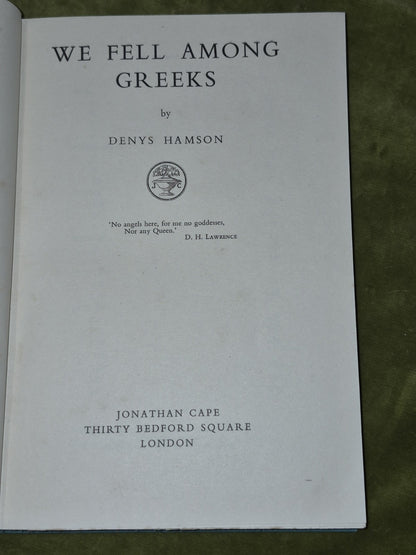 We Fell Among Greeks - Denys Hamson Jonathan Cape 1946 HB DJ7