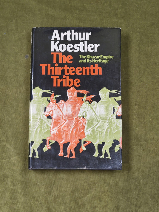 The Thirteenth Tribe : The Khazar Empire - Arthur Koestler - Hutchinson 1976 1st0