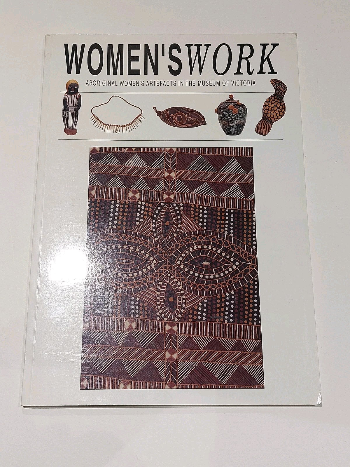 Women's Work : Aboriginal Women's Artefacts In The Museum Of Victoria (1995) Pb0