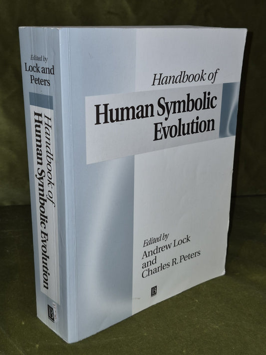 The Handbook of Human Symbolic Evolution by Charles R. Peters 19990