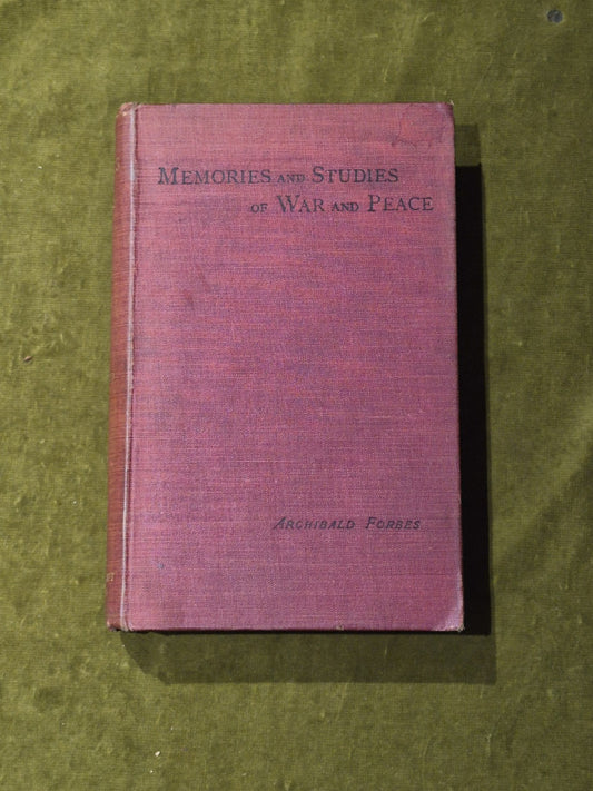 Memories and Studies of War and Peace - Archibald Forbes, 1898 Cassel Popular Ed0