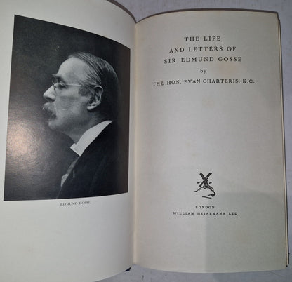 The Life and Letters of Sir Edmund Gosse. Even Charteris. Heinemann 1931. 1st Ed1