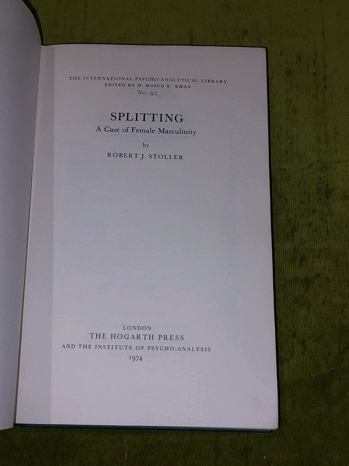 Splitting: A case of female masculinity, Robert J. Stoller (1974)3