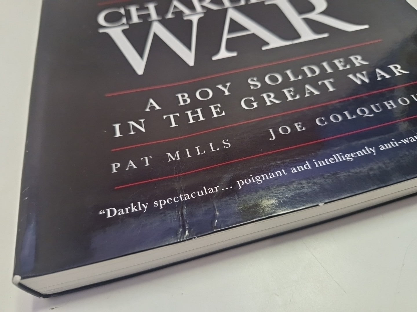 Charley's War : A Boy Soldier in the Great War by Mills, Pat. 1st Edition Pb1