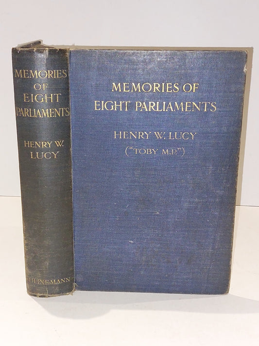 Memories Of Eight Parliaments By Henry W Lucy (1908) 1st Ed Hb Book0