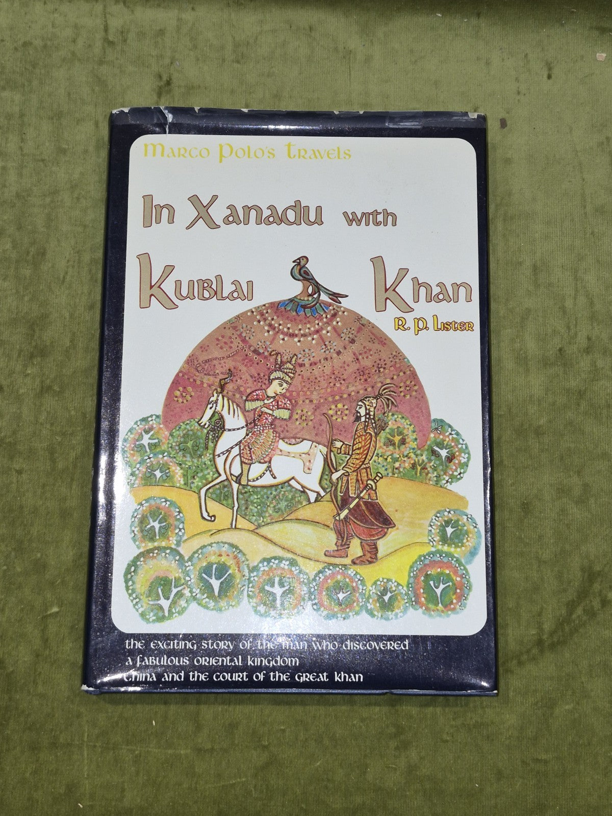 R. P. Lister -  Marco Polo's Travels In Xanadu With Kublai Khan 19760