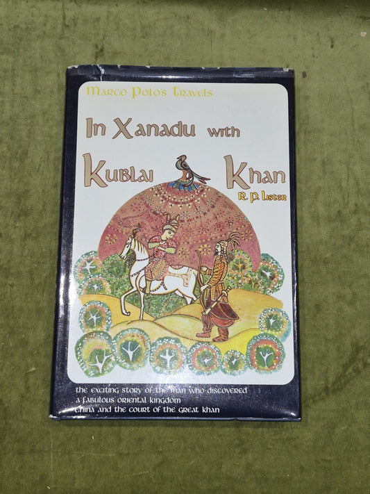 R. P. Lister -  Marco Polo's Travels In Xanadu With Kublai Khan 19760