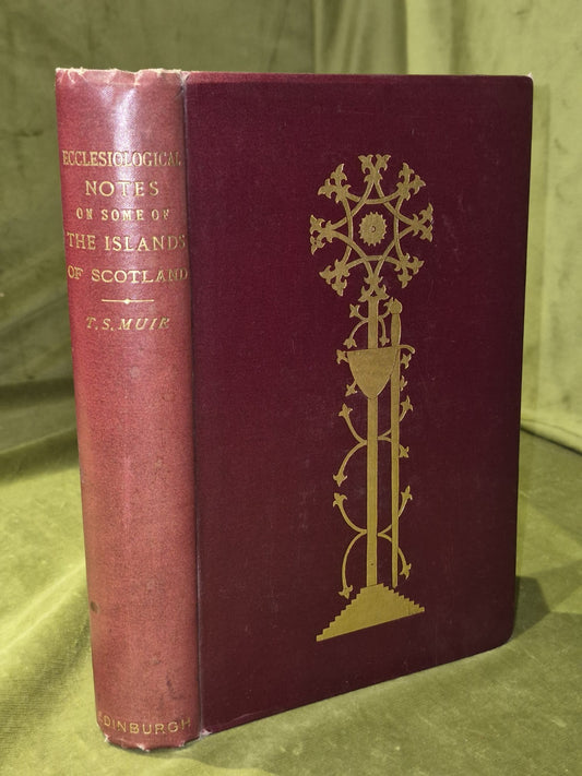 Ecclesiological Notes on Some Islands of Scotland   t.S. Muir 1885 1st0