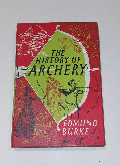 History of Archery By Edmund Burke (1958) 1st EdHb Book With Dust Jacket0