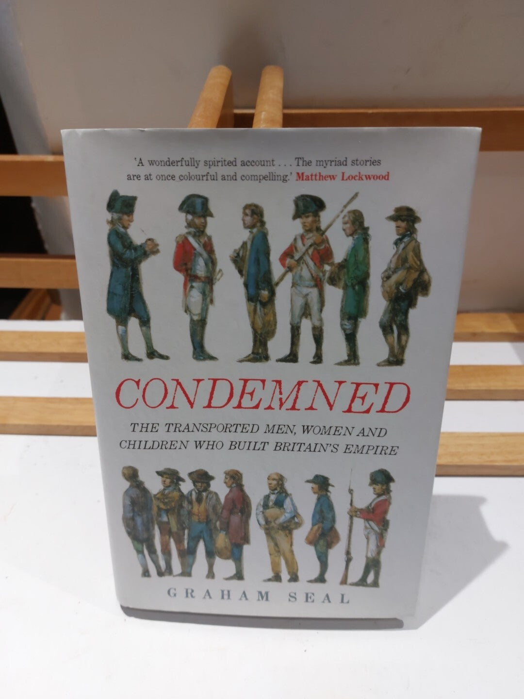 Condemned: The Transported ... Built Britain's Empire, Graham Seal (2021)0