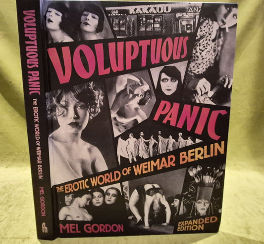 Mel Gordon Voluptuous Panic: The Erotic World of Weimar Berlin Expanded Edition0