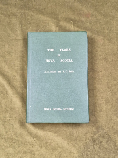 The Flora of Nova Scotia - A E Roland & E C Smith , N S Museum 1969 1st Ed HB0
