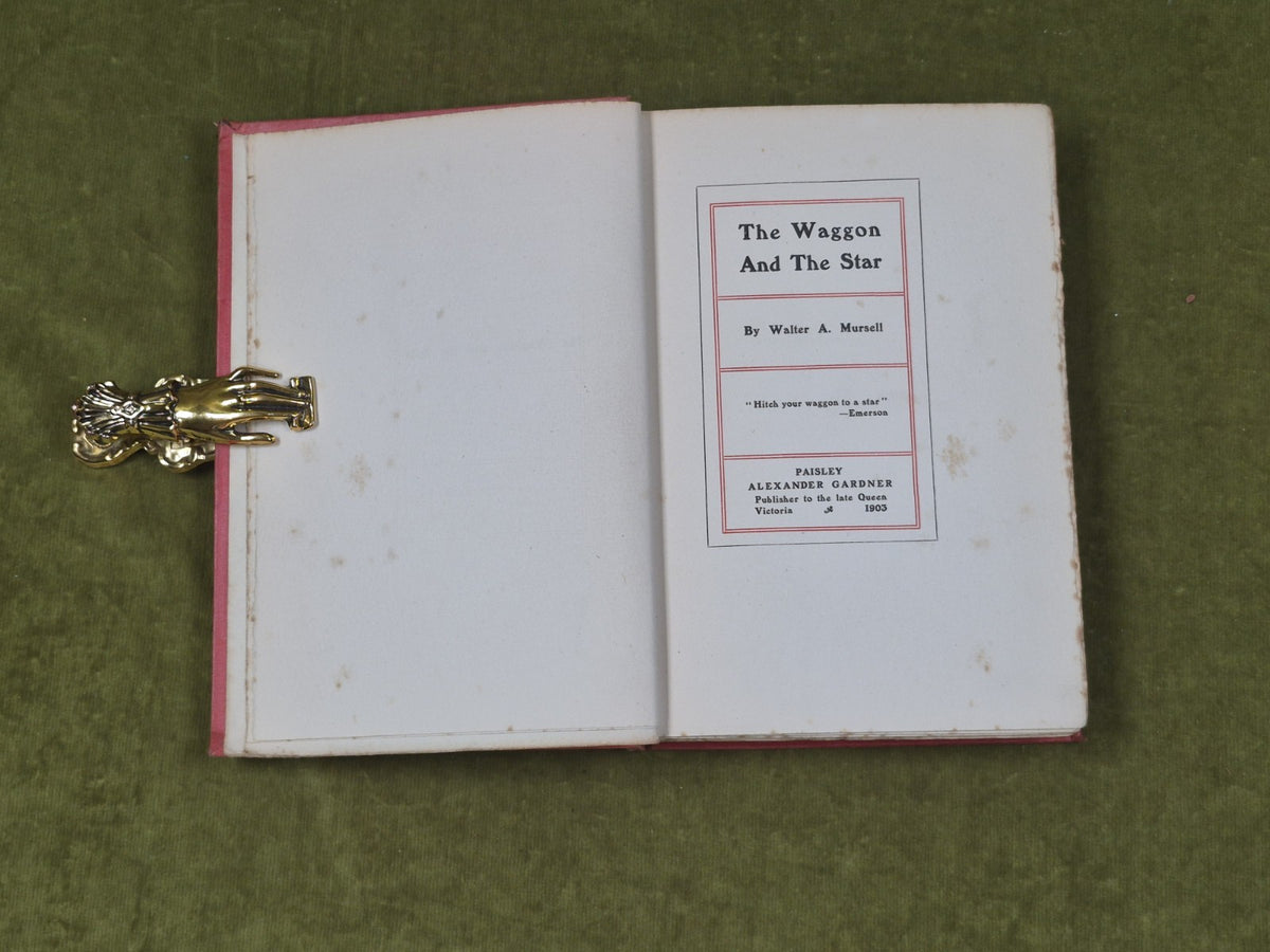 The Waggon and the Star - Walter A Mursell , Gardner 1903 HB4