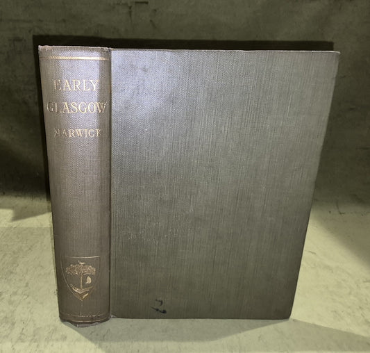 EARLY GLASGOW - A HISTORY OF THE CITY TO 1611 BY JAMES D MARWICK Maclehose 1911 0