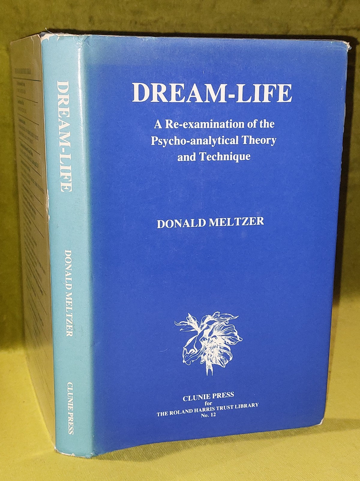 DreamLife: A ReExamination of the PsychoAnalytical Theory (1984) Meltzer0