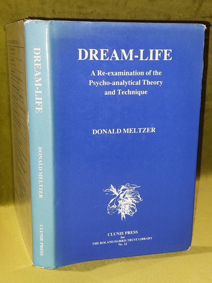 DreamLife: A ReExamination of the PsychoAnalytical Theory (1984) Meltzer0