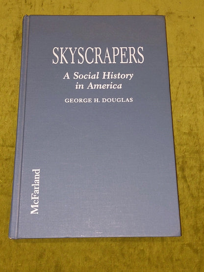 Skyscrapers : Social History In America - George Douglas [MacFarland] (1996) Hb0
