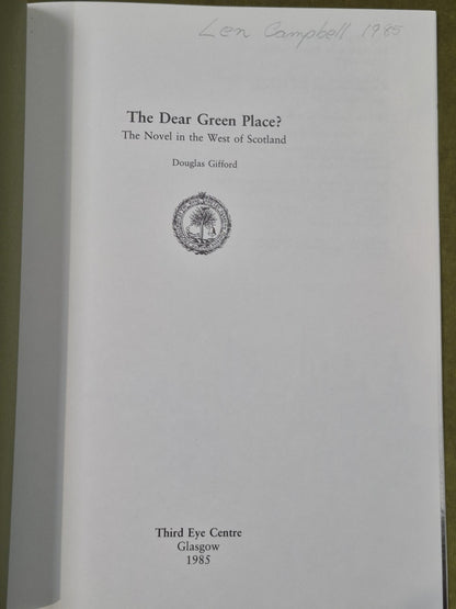 Dear Green Place? The Novel in the West of Scotland Douglas Gifford 19852