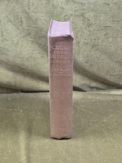 China Under the Empress Dowager - J O P Bland & E. Backhouse Heinemann 1910 1st2