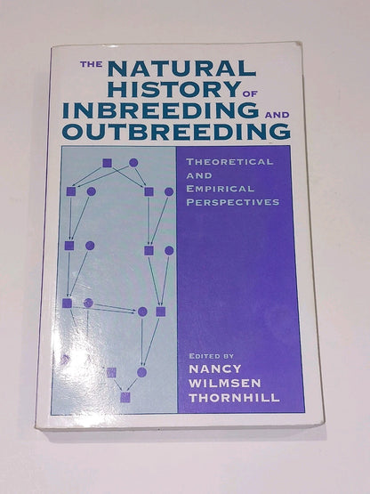The Natural History of Inbreeding and Outbreeding By Nancy Thornhill (1993) Pb0