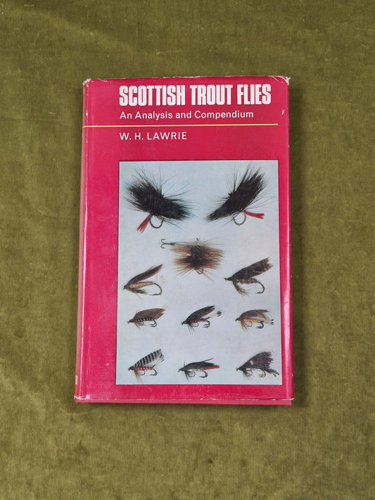 Scottish Trout Flies an Analysis and Compendium - W H Lawrie , Muller 1966 HB DJ0