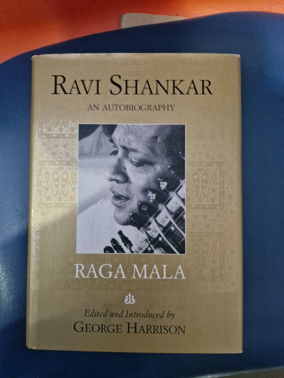 Raga Mala : The Autobiography of Ravi Shankar George Harrison Hb Book0