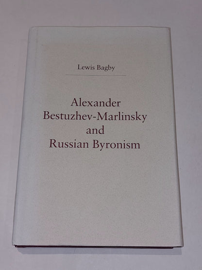 Alexander BestuzhevMarlinsky & Russian Byronism By Lewis Bagby (1995) Hb Book0