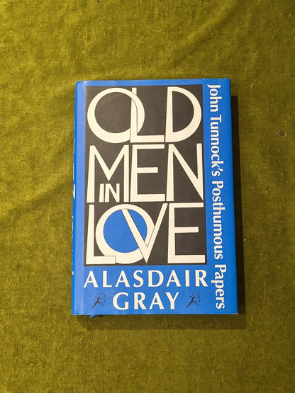 Old Men in Love: John Tunnock's Posthumous Papers - Alasdair Gray 2007 1st HB DJ0