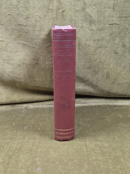 Thoughts of the Union Between England & Scotland - Dicey & Rait , Macmillan 19203