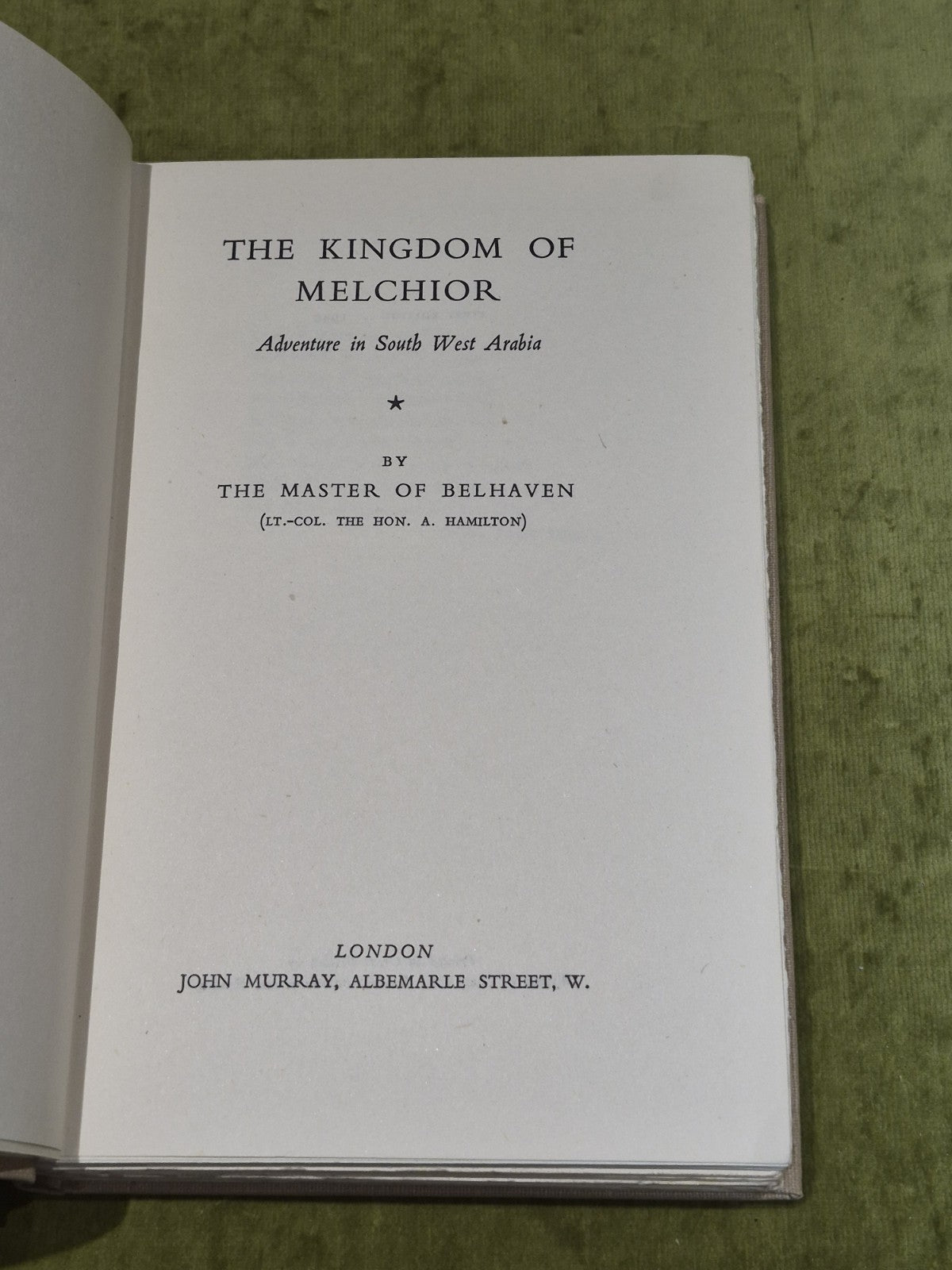 Kingdom of Melchior : Adventure in South West Arabia - A. Hamilton 1949 1st Ed3
