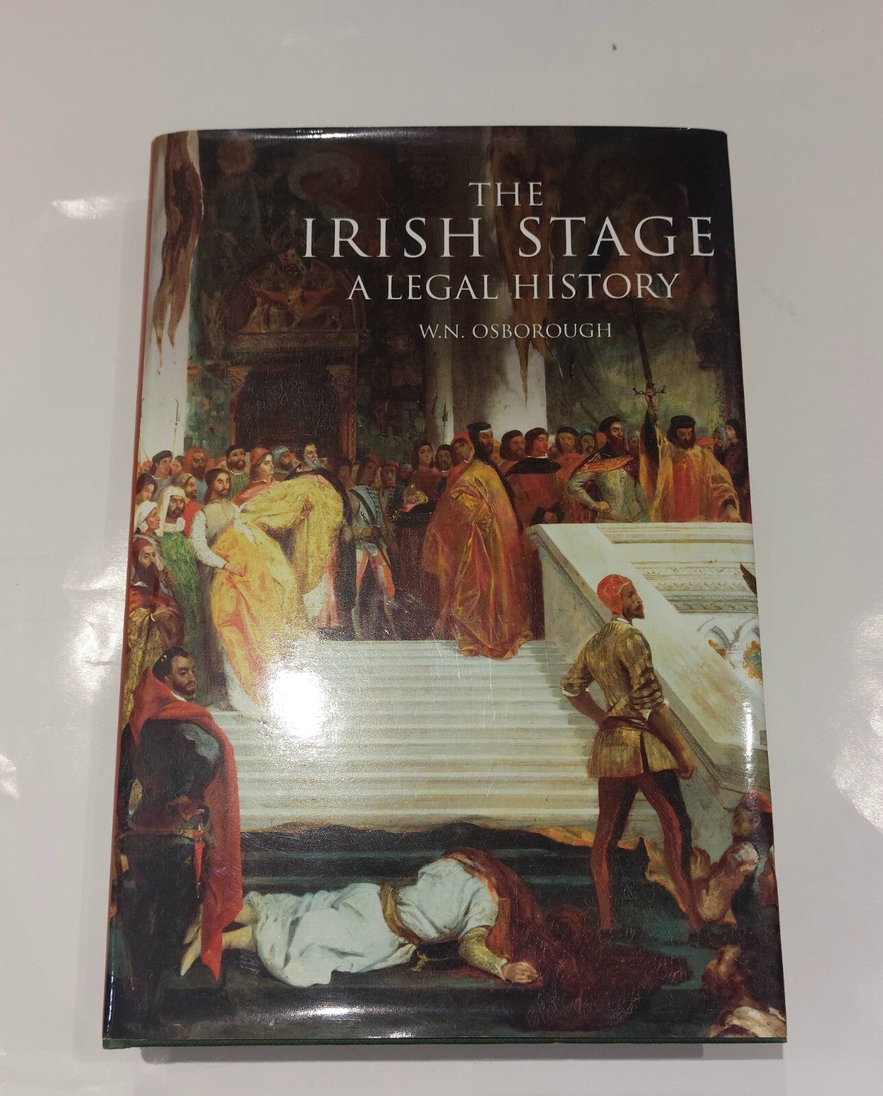 The Irish Stage: A Legal History: 24 (Irish Legal History Society Series) 20150