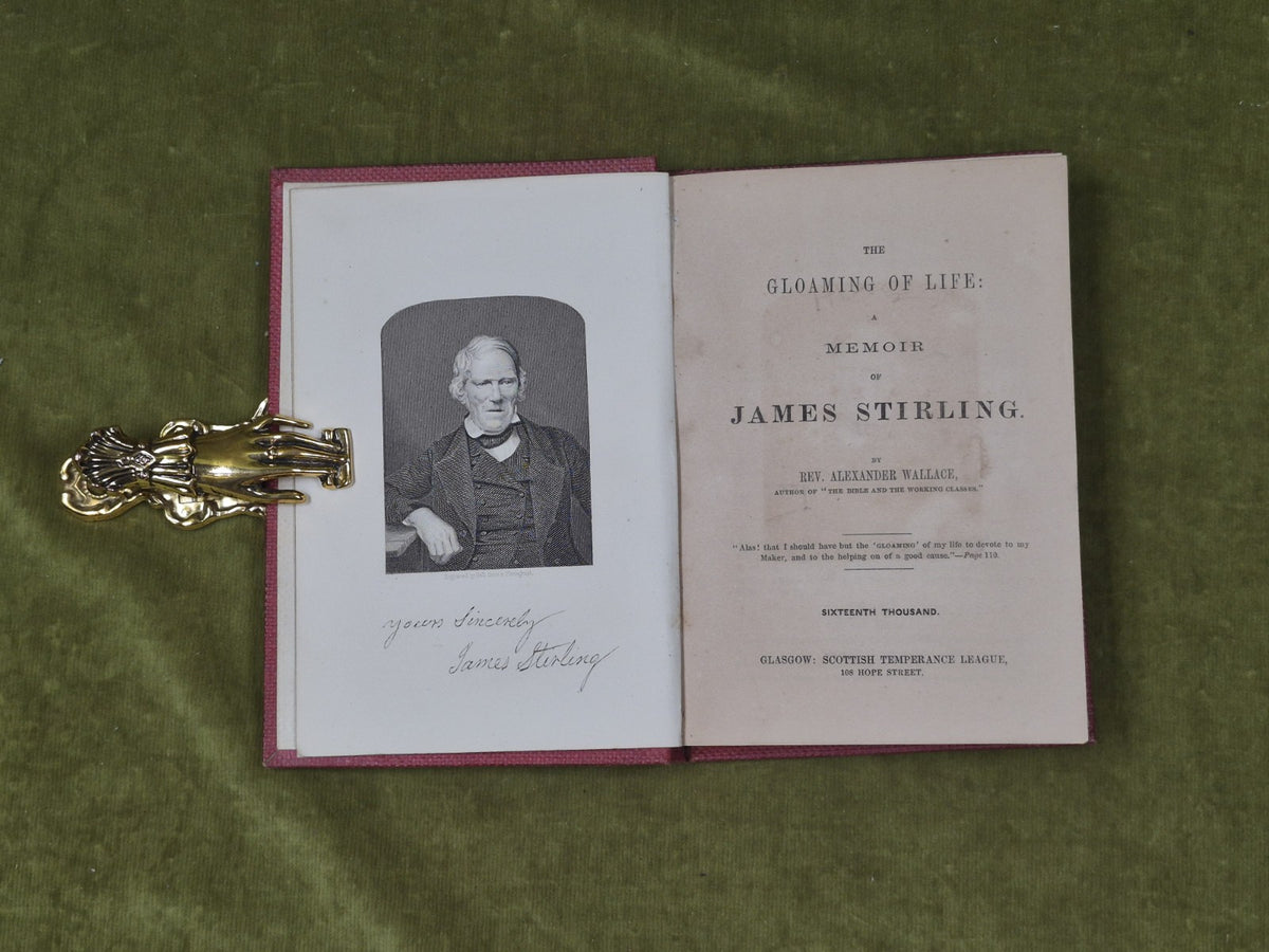 The Gloaming of Life A Memoir of James Stirling - Alexander Wallace , Temperance5
