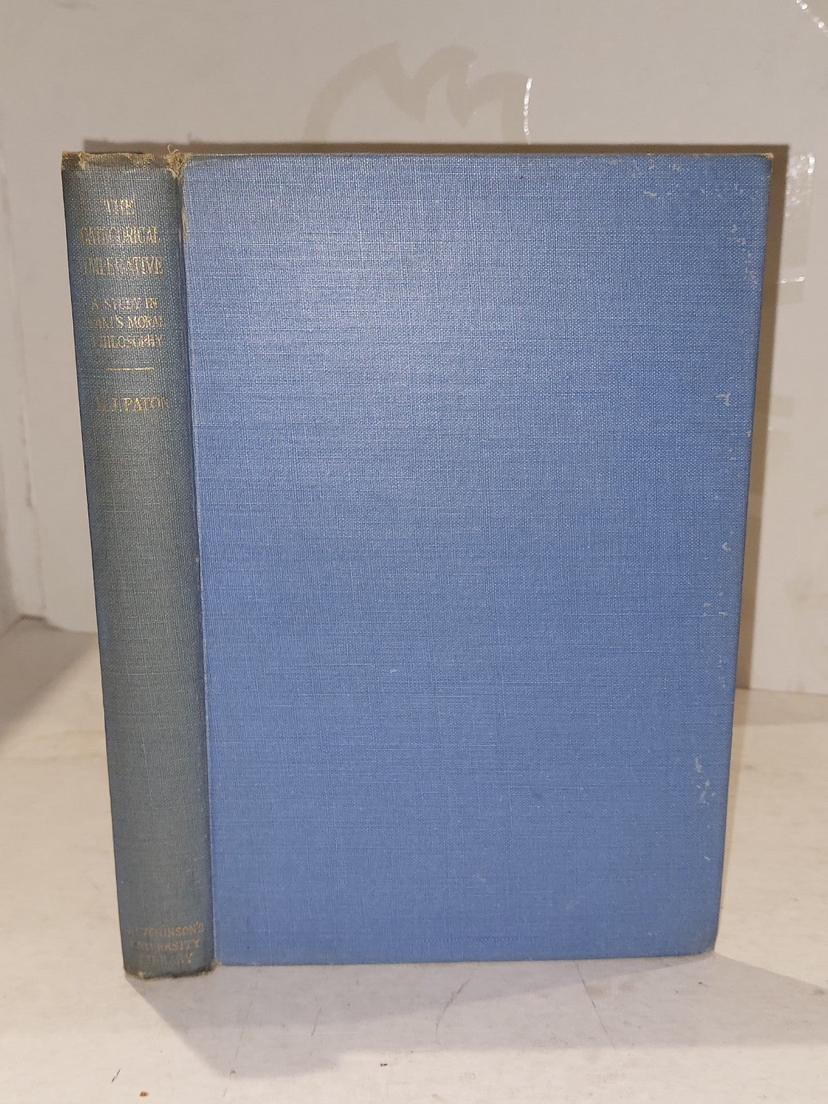 The Categorical Imperative. By: H. J. Paton (1953), 2nd Ed Hb Book0