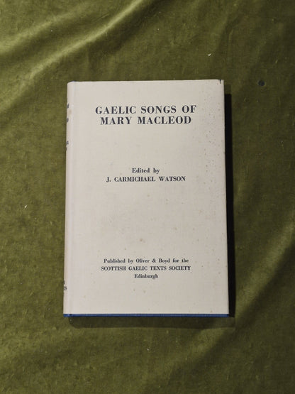 Gaelic Songs Of Mary Macleod Edited By J. Carmichael Watson 19650