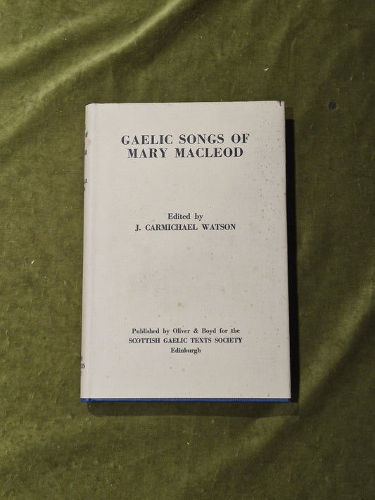 Gaelic Songs Of Mary Macleod Edited By J. Carmichael Watson 19650
