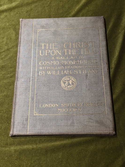 Cosmo Monkhouse- The Christ Upon the Hill. A Ballad . Etched by W. Strang0