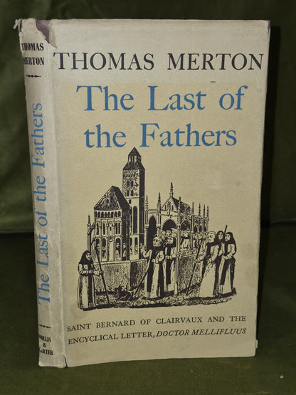 The Last of the Fathers, Thomas Merton, 1954 Hollis & Carter, 1st Edition0