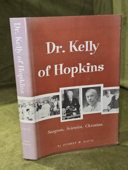 Dr Kelly Of Hopkins Surgeon Scientist Christian - Audrey W. Davis HB/DJ 1959 1st0