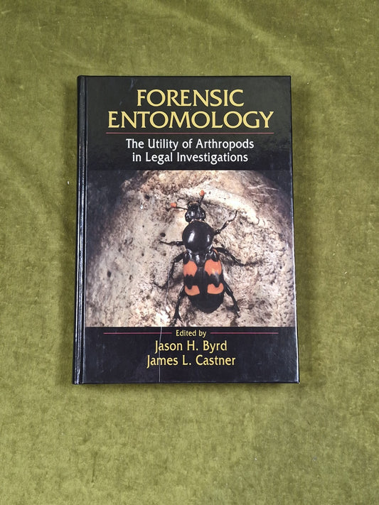 Forensic Entomology : The Utility of Arthropods in Legal Investigations CRC 20000