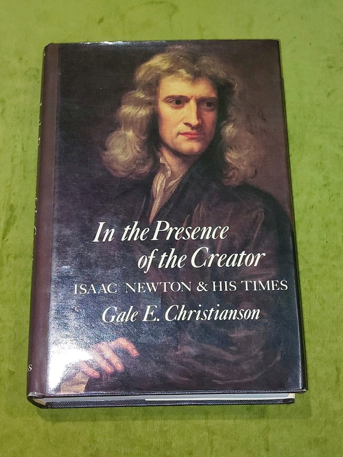 In the Presence of the Creator by Gale E. Christianson 1984 Isaac Newton Free Pr0