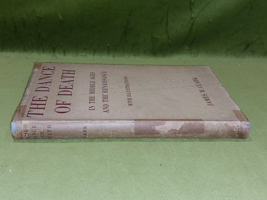 Dance of Death in Late Medieval and Renaissance Europe by James M. Clark 1950 hb1