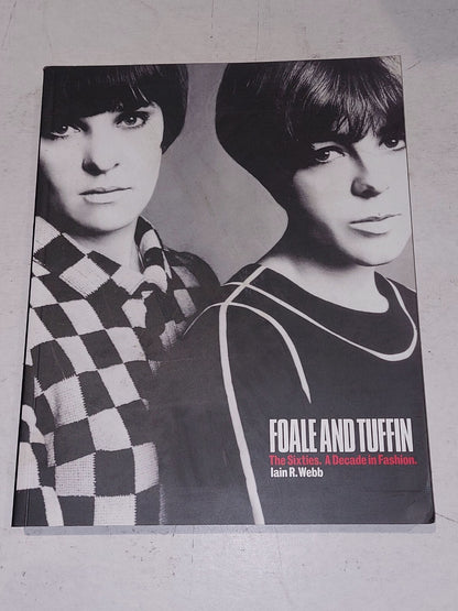 Foale and Tuffin: the Sixties. a Decade in Fashion Pb Book0