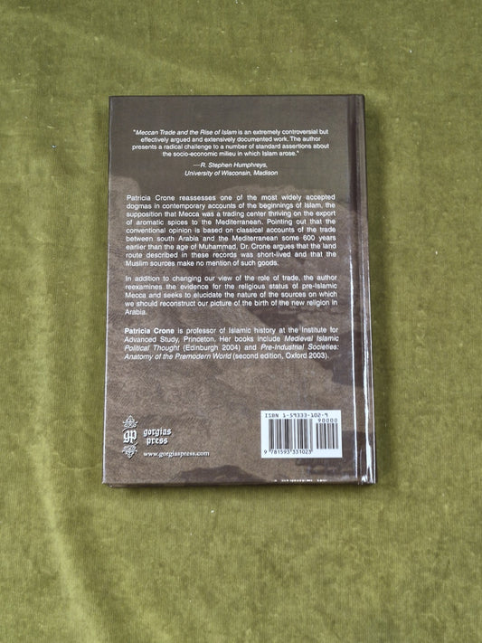 MECCAN TRADE AND THE RISE OF ISLAM - Patricia Crone , Gorgias 2004 HB1