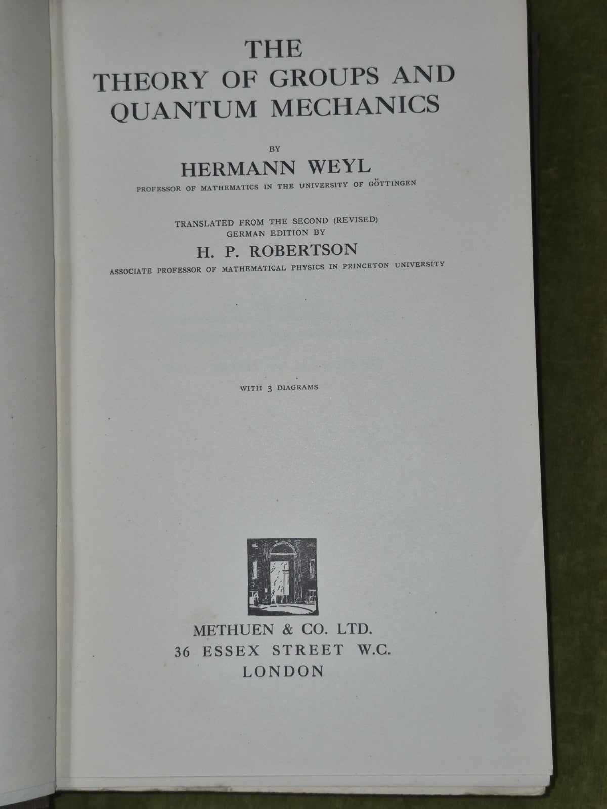 The Theory of Groups and Quantum Mechanics First Ed. Methuen Hermann Weyl 19314