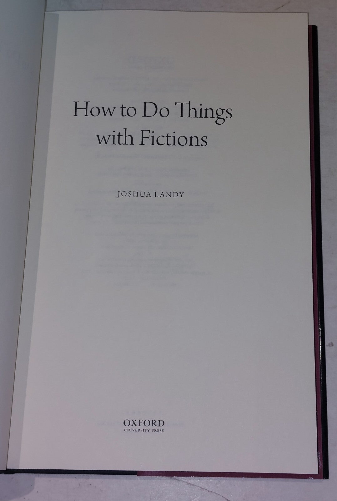 HOW TO DO THINGS WITH FICTIONS By Joshua Landy (2012) Hb Book3