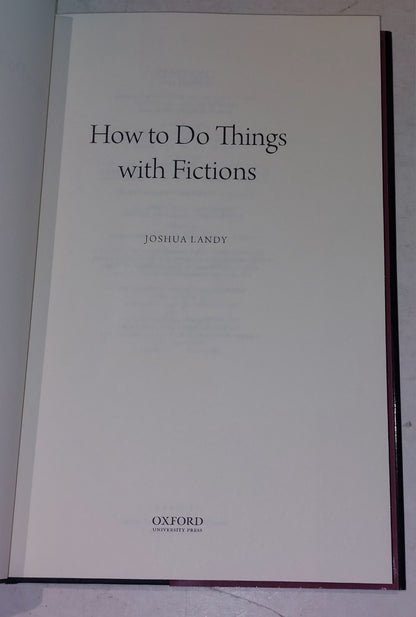 HOW TO DO THINGS WITH FICTIONS By Joshua Landy (2012) Hb Book3