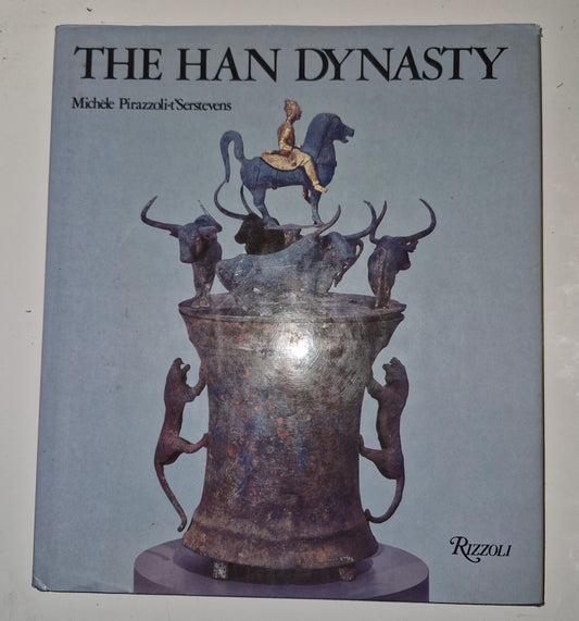 PIRAZZOLI-T'SERSTEVENS, MICHELE The Han Dynasty RIZZOLI 19821