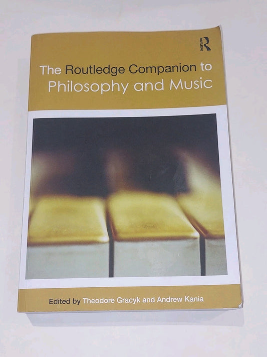 The Routledge Companion to Philosophy and Music  Gracyk & Kania (2014) Pb Book0