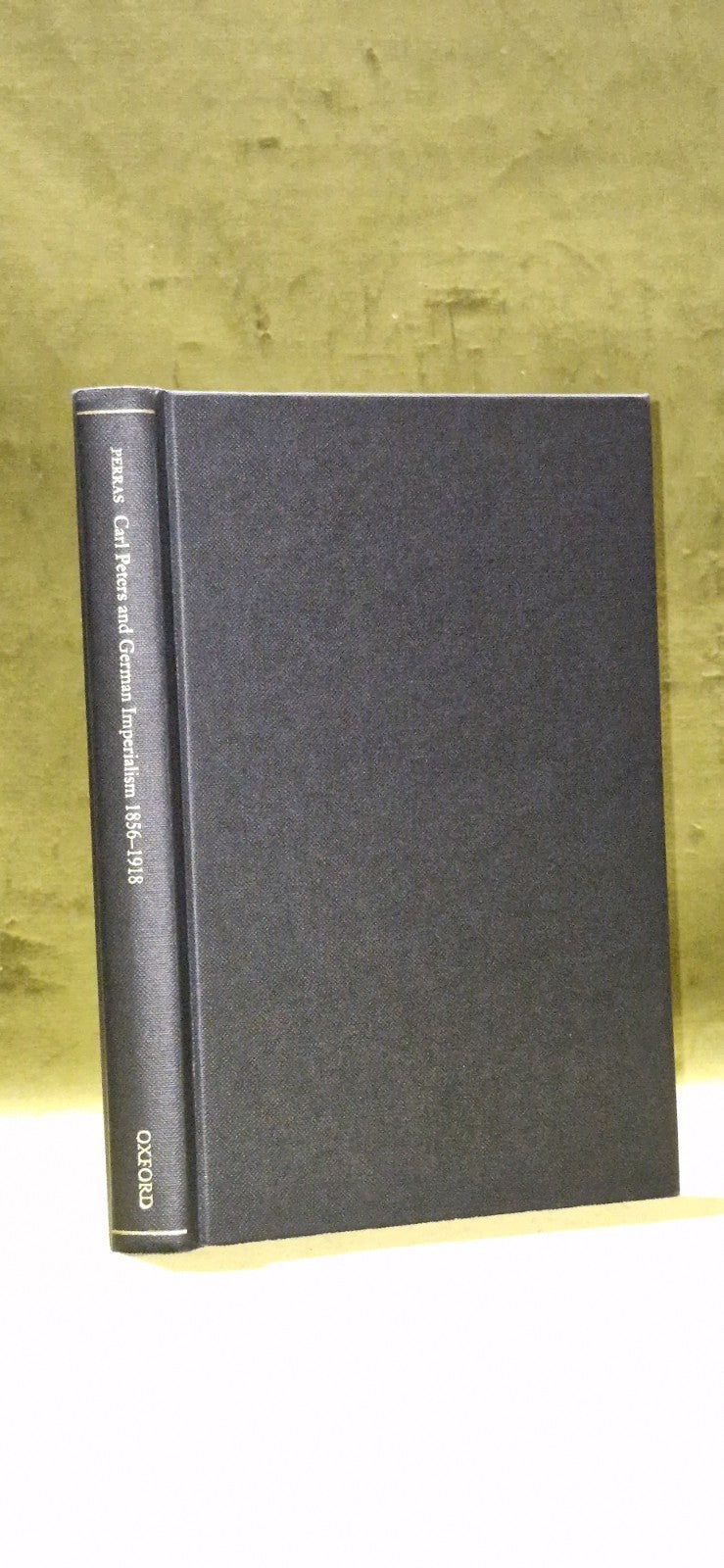Carl Peters and German Imperialism 18561918, Arne Perras, 20043